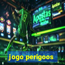 jogo perigoos